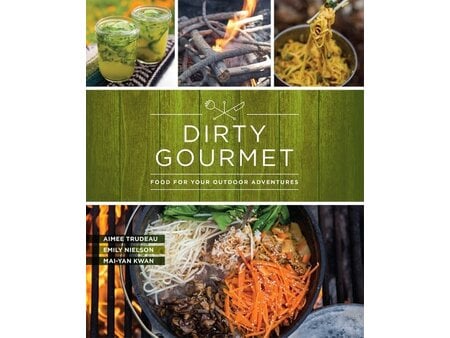 Skipstone Dirty Gourmet: Food for your Outdoor Adventures Book