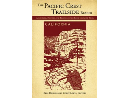 Mountaineers Books The Pacific Crest Trailside Reader, California: Adventure, History, and Legend on the Long-Distance Trail