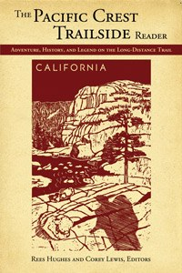 Mountaineers Books The Pacific Crest Trailside Reader, California: Adventure, History, and Legend on the Long-Distance Trail