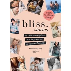Livre - Bliss stories : le livre décomplexé sur la grossesse et l'accouchement
