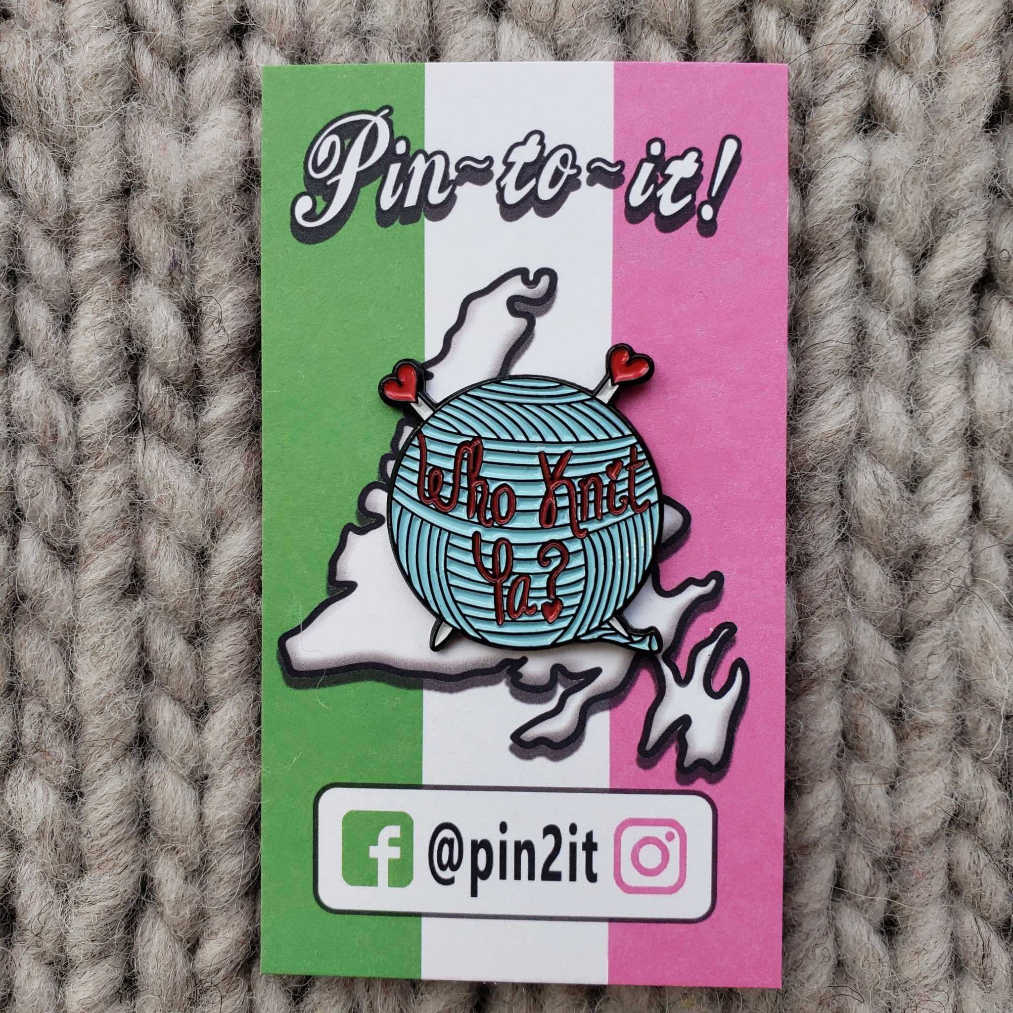 Who Knit Ya pin by Alex of All Arts Trade