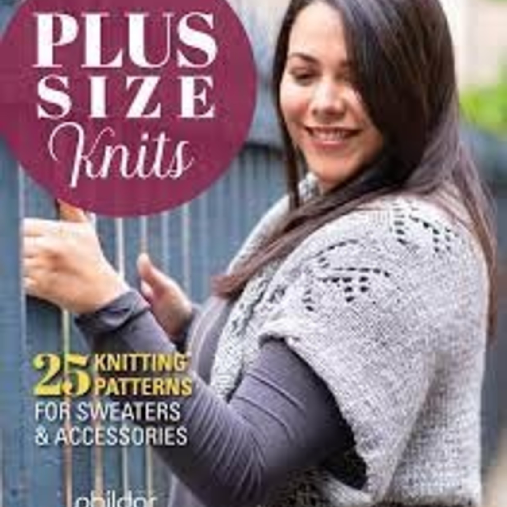 Book: Plus Size Knits: 25 Knitting Patterns for Sweaters & Accessories