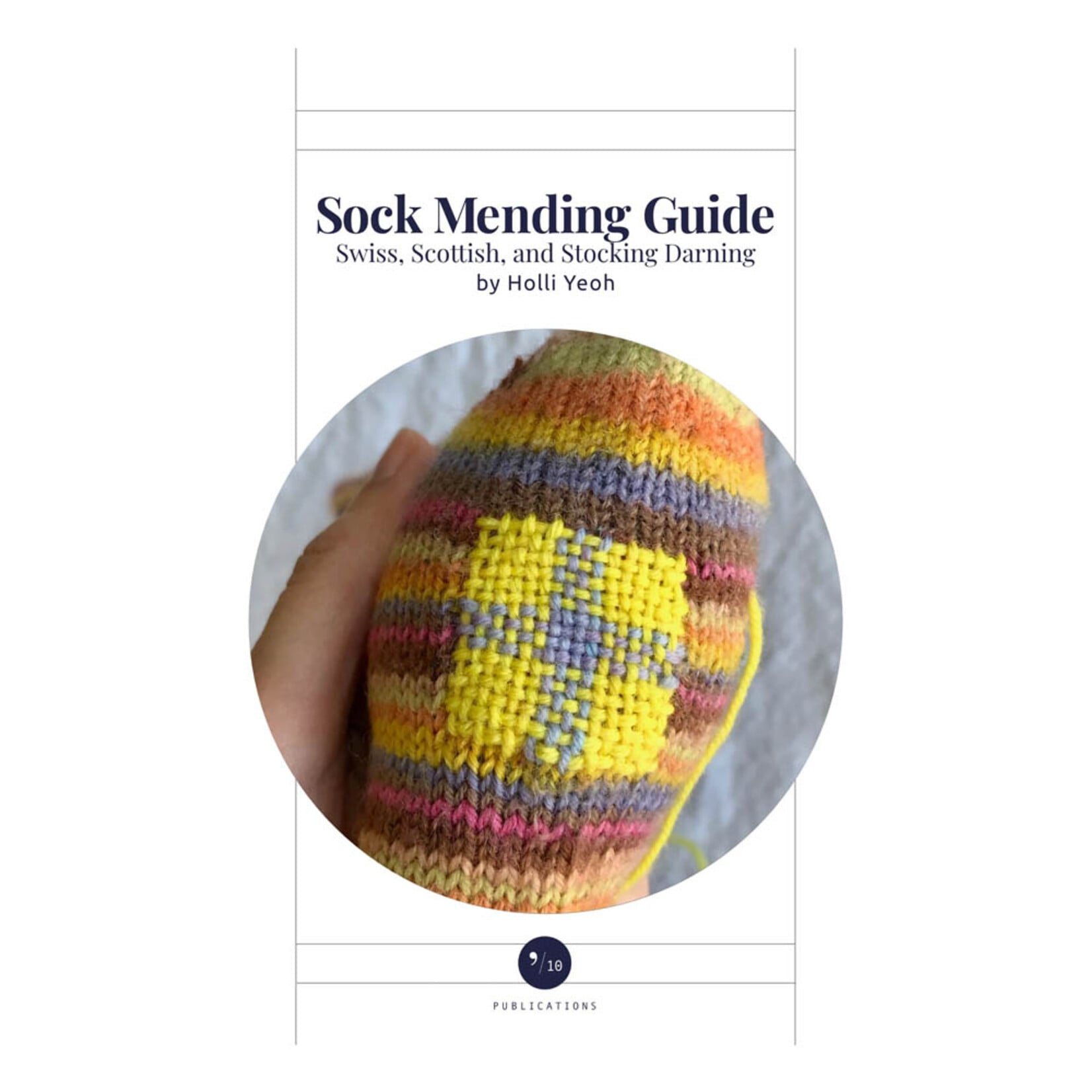 Book- Sock Mending Guide Vol. 1 Swiss, Scottish, and Stocking Darning  by Holli Yeoh