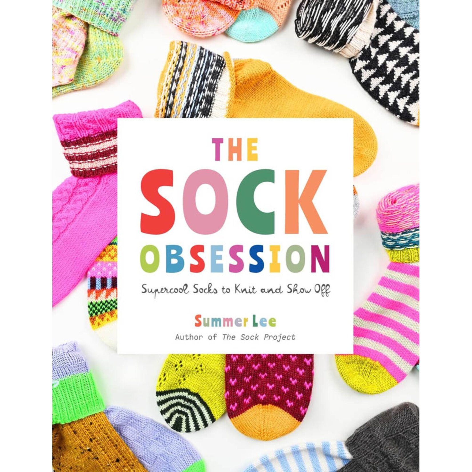 Book- The Sock Obsession - Supercool Socks to Knit and Show Off - by Summer Lee