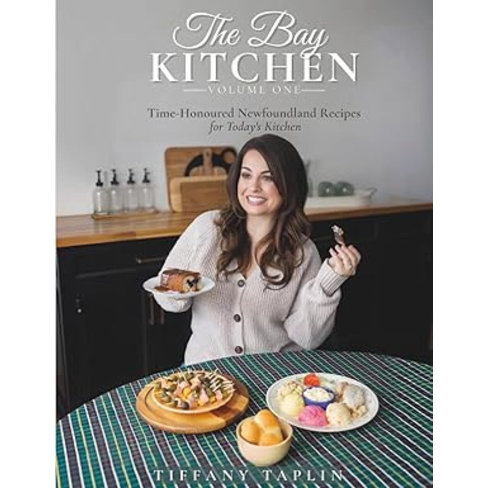Book - The Bay Kitchen: Time-Honoured Newfoundland Recipes for Today's Kitchen by Tiffany Taplin