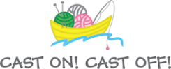 CAST ON! CAST OFF!