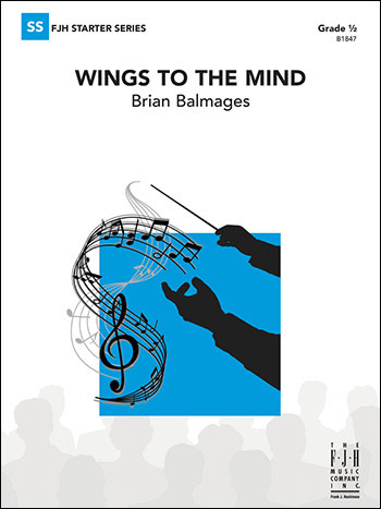FJH Music Company FJH Music Company Wings to the Mind - Brian Balmages FJH Music Company FJH Music Company Wings to the Mind - Brian Balmages
