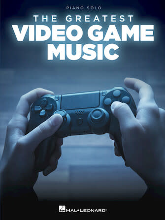 Hal Leonard Hal Leonard Greatest Video Game Music, The Hal Leonard Hal Leonard Greatest Video Game Music, The