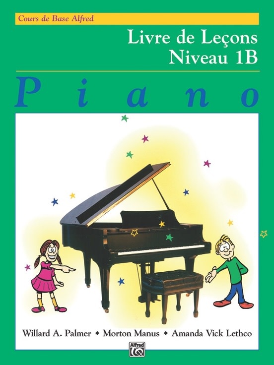 Alfred Alfred Alfred's Basic Piano Library: French Edition Lesson Book 1B Alfred Alfred Alfred's Basic Piano Library: French Edition Lesson Book 1B