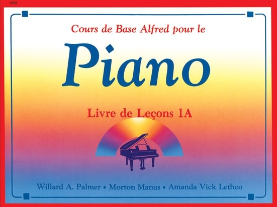 Alfred Alfred Alfred's Basic Piano Library: French Edition Lesson Book 1A Alfred Alfred Alfred's Basic Piano Library: French Edition Lesson Book 1A