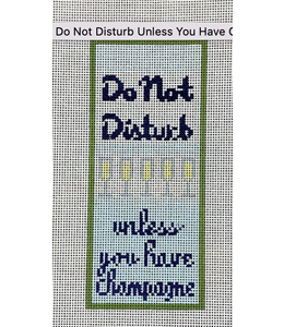 Do Not Disturb Unless You Have Champagne