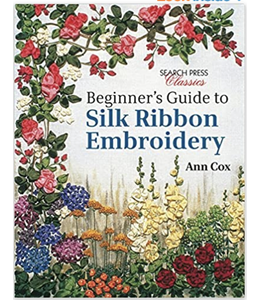 Beginner's  Guide Silk Ribbon Embroidery