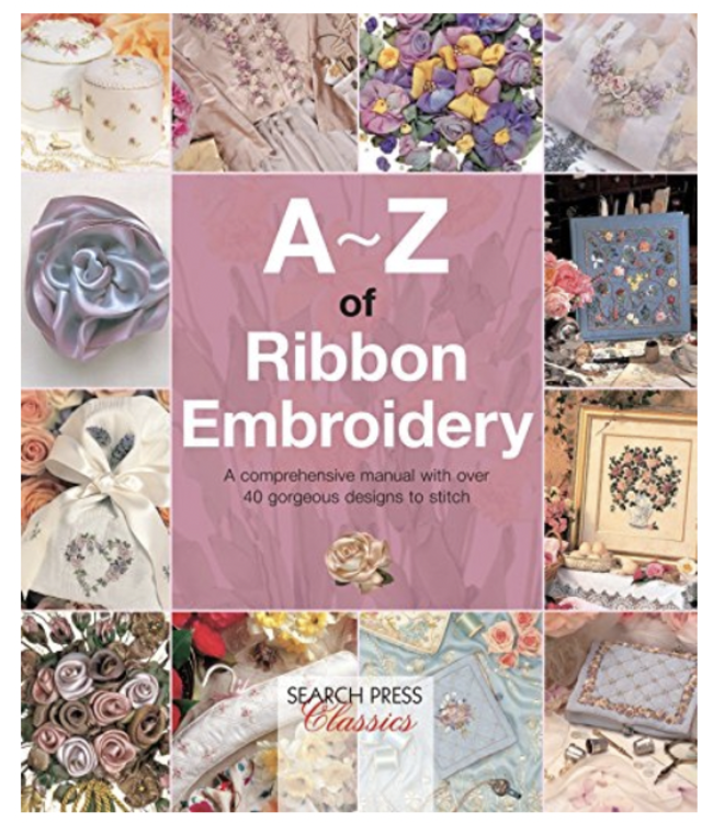 A-Z of Ribbon Embroidery