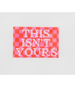 This Isn't Yours Luggage Tag