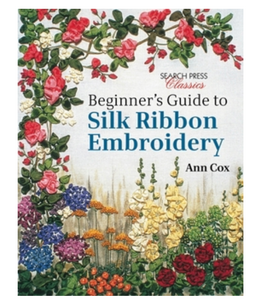 Beginner's Guide to Silk Ribbon Embroidery