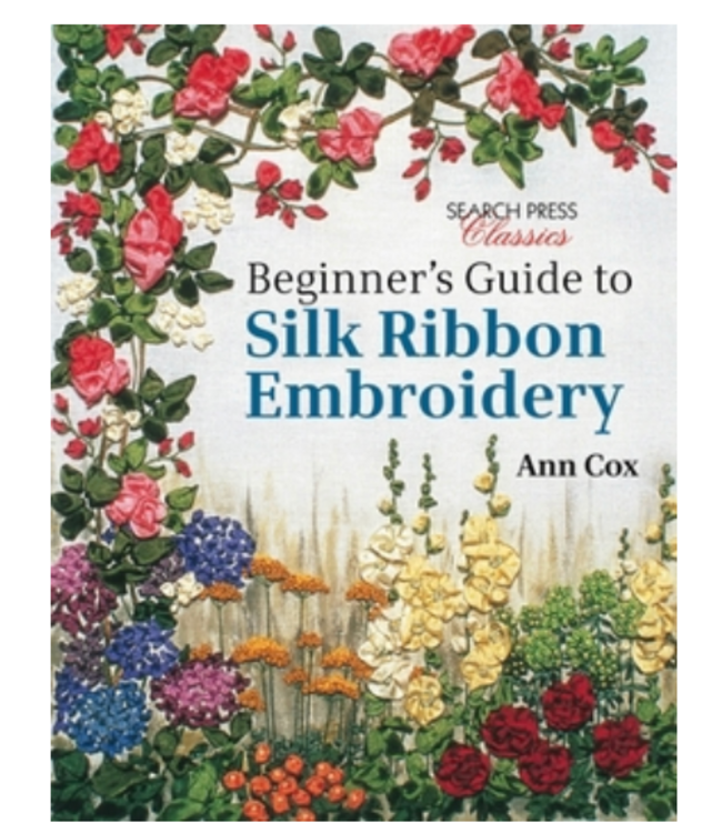 Beginner's Guide to Silk Ribbon Embroidery
