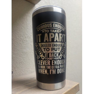 Rockin' AW Creations Curious Enough to Take it Apart Tumbler