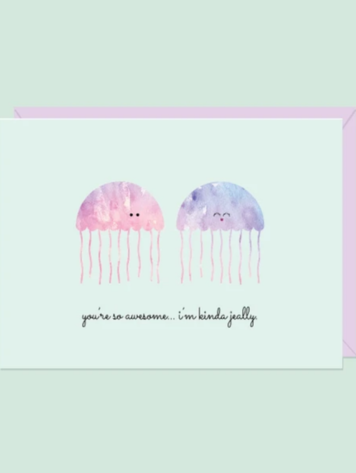 You're So Awesome... I'm Kinda Jelly Card