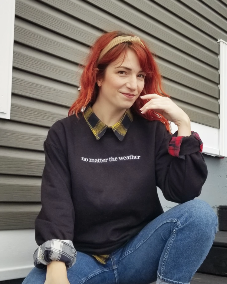 No Matter The Weather Crewneck