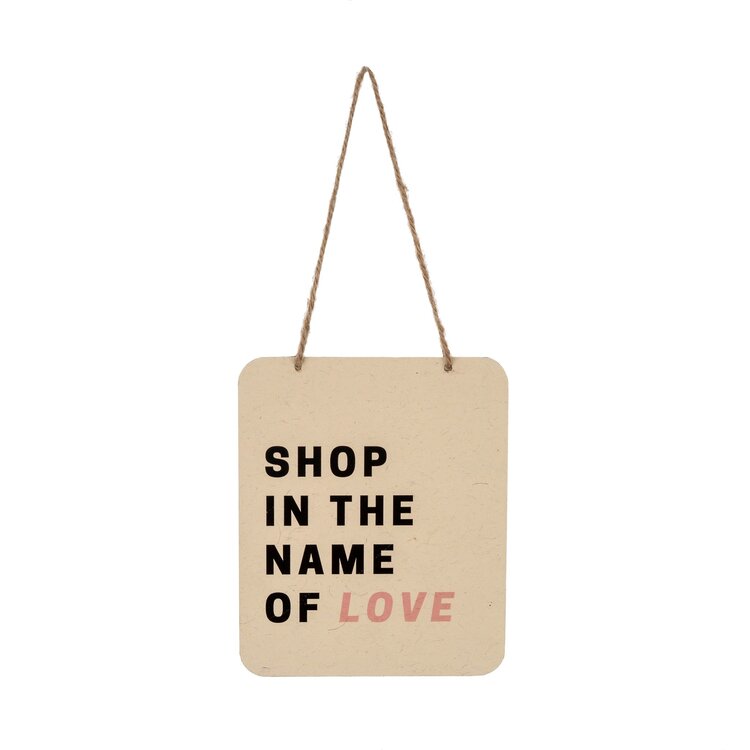 Shop in the Name of Love Sign
