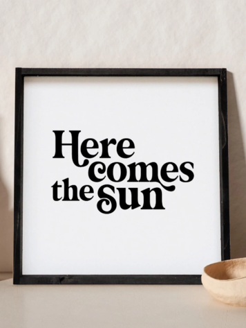 Here Comes the Sun Wood Sign