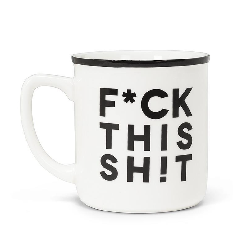 F*ck This Sh!t Mug