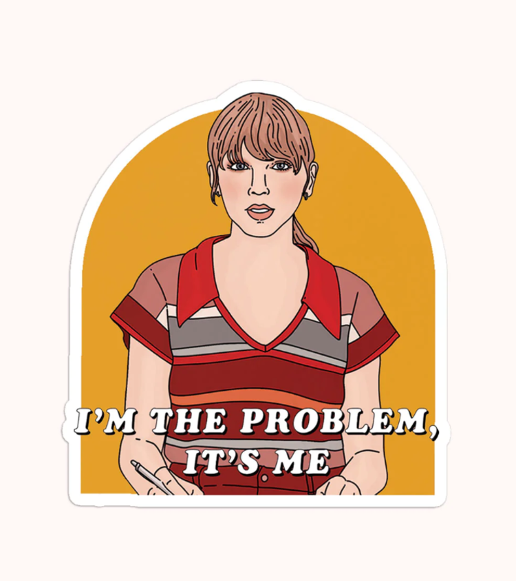 I'm The Problem Sticker