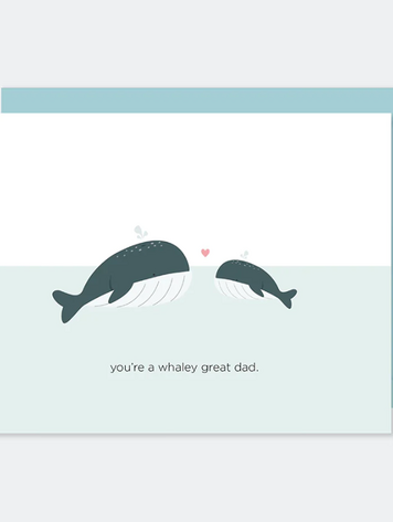 You're A Whaley Great Dad Card