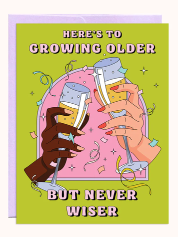 Older Never Wiser Card
