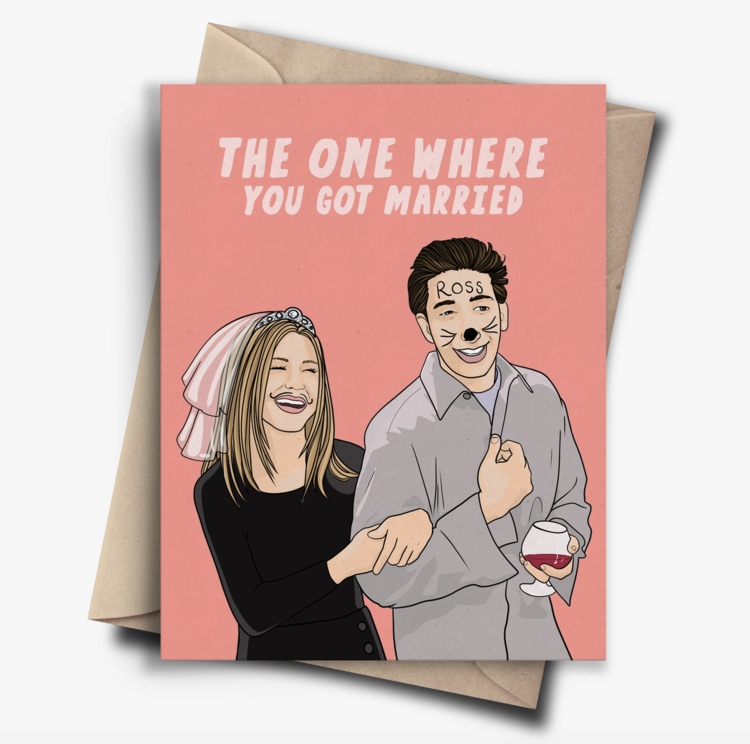 The One Where You Got Married Card