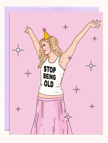 Stop Being Old Card
