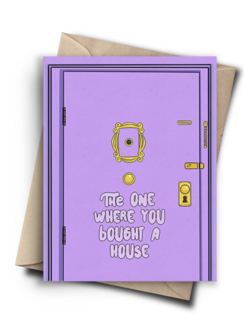 The One Where You Bought a House Card