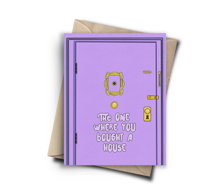 The One Where You Bought a House Card