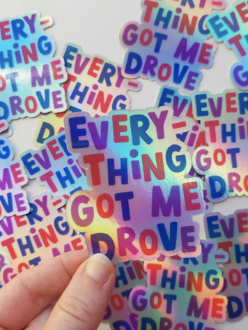 Holographic Got Me Drove Sticker