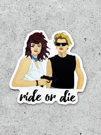 Thelma and Louise Ride or Die Vinyl Sticker