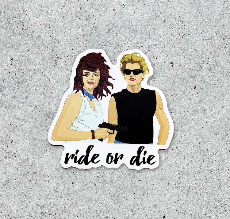 Thelma and Louise Ride or Die Vinyl Sticker