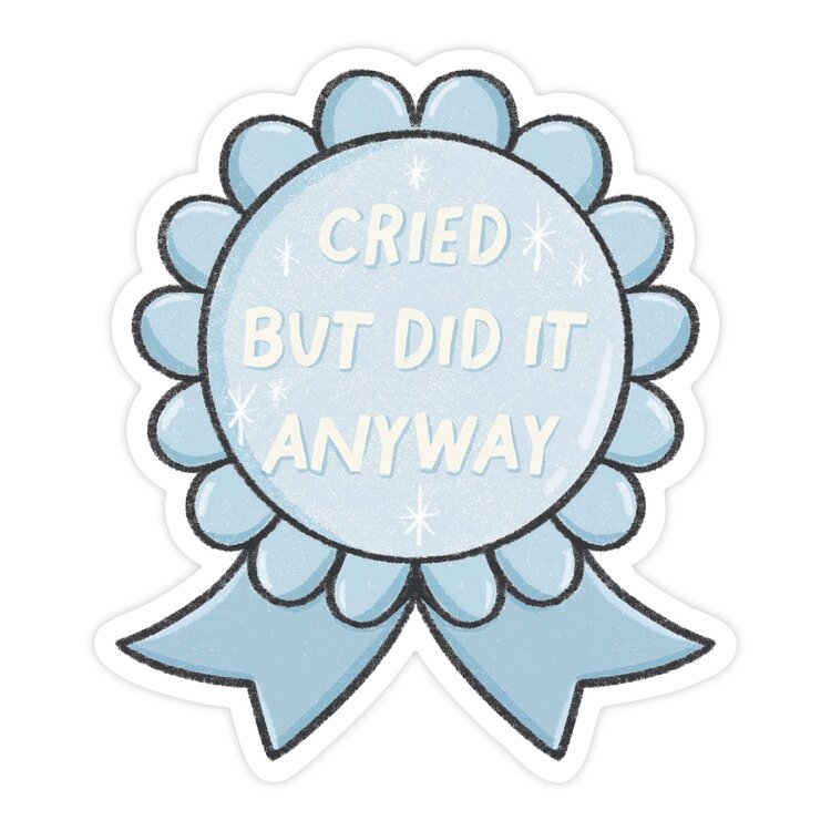 Cried But Did It Anyway Sticker