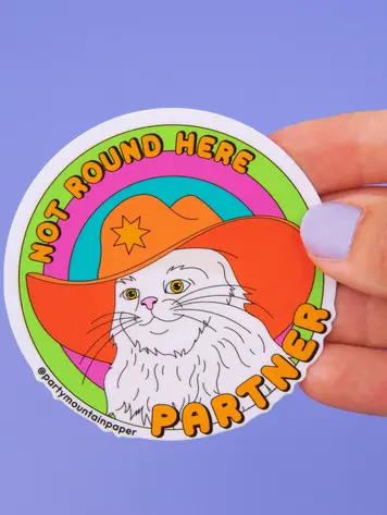 Not Round Here Partner Sticker