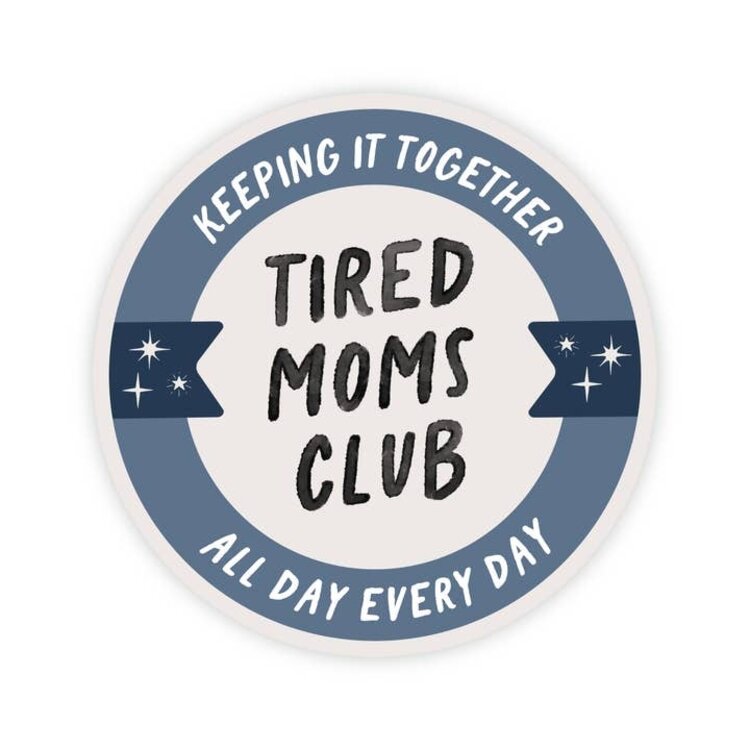 Tired Mom's Club Sticker