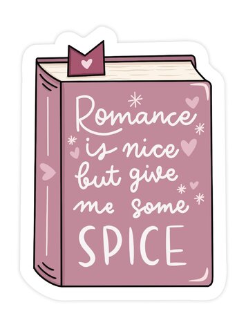 Romance Is Nice But Give Me Spice Book Sticker