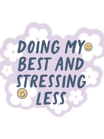 Doing My Best & Stressing Less Sticker