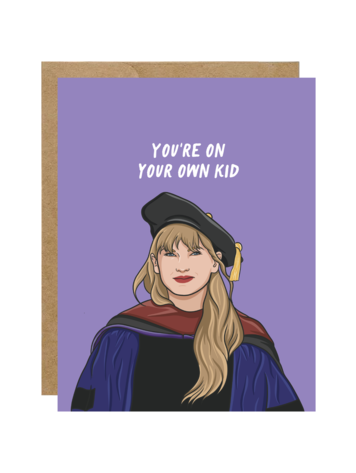 Taylor You're On Your Own Kid Graduation Card