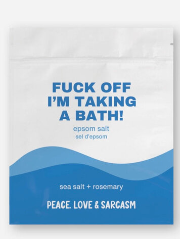 Fuck Off I'm Taking A Bath Epsom Salt Bath Soak
