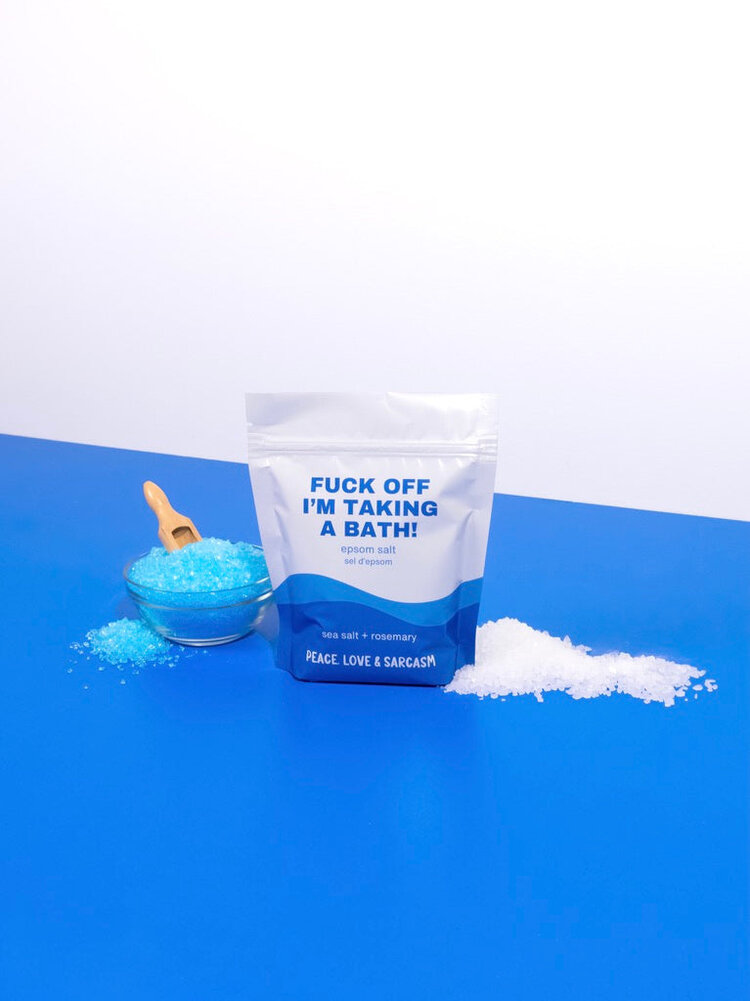 Fuck Off I'm Taking A Bath Epsom Salt Bath Soak