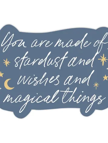 You Are Made of Stardust Sticker