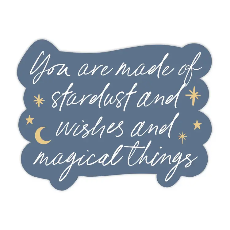 You Are Made of Stardust Sticker