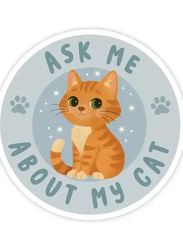Ask Me About My Cat Sticker