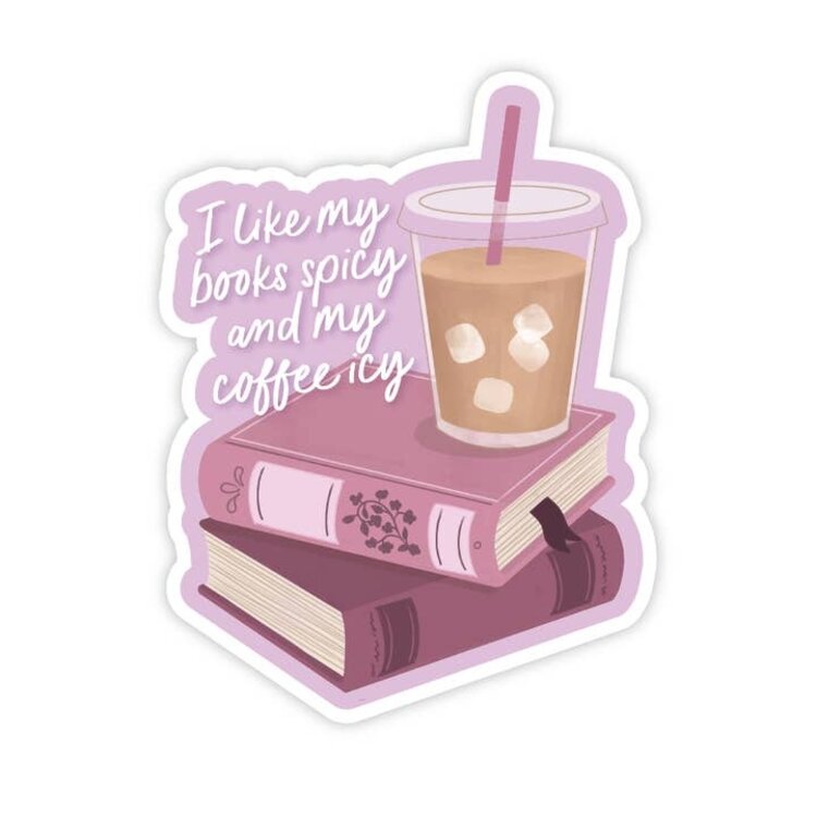 I Like My Books Spicy and My Coffee Icy Sticker