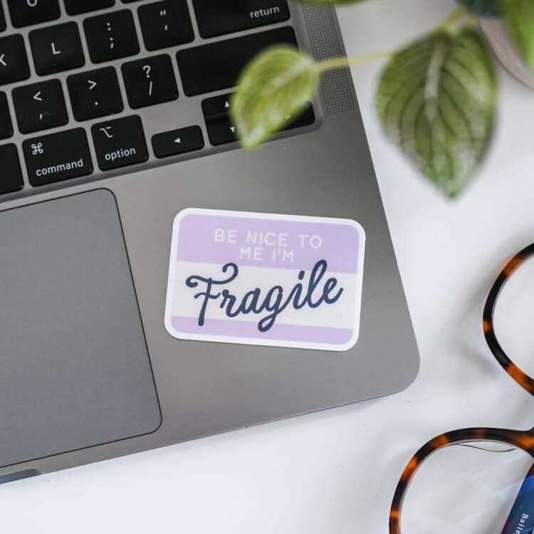 Be Nice To Me I'm Fragile Sticker