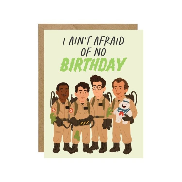 I Ain't Afraid of No Birthdays Card
